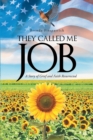 They Called Me Job : A Story of Grief and Faith Resurrected - eBook