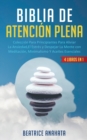 Biblia En Atencion Plena : 4 Libros En 1: Coleccion Para Principiantes Para Aliviar La Ansiedad, El Estres Y Despejar La Mente Con Meditacion, Minimalismo Y Aceites Esenciales - Book