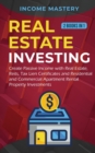 Real Estate investing : 2 books in 1: Create Passive Income with Real Estate, Reits, Tax Lien Certificates and Residential and Commercial Apartment Rental Property Investments - Book