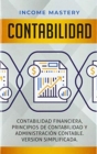 Contabilidad : Contabilidad financiera, principios de contabilidad y administraci?n contable. Version simplificada - Book