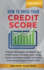 How to Raise your Credit Score : Proven Strategies to Repair Your Credit Score, Increase Your Credit Score, Overcome Credit Card Debt and Increase Your Credit Limit Volume 2 - Book