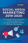 Social Media Marketing 2019-2020 : How to build your personal brand to become an influencer by leveraging Facebook, Twitter, YouTube & Instagram Volume 1 - Book
