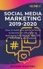 Social Media Marketing 2019-2020 : How to build your personal brand to become an influencer by leveraging Facebook, Twitter, YouTube & Instagram Volume 2 - Book