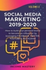 Social Media Marketing 2019-2020 : How to build your personal brand to become an influencer by leveraging Facebook, Twitter, YouTube & Instagram Volume 2 - Book