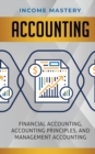 Accounting : Financial Accounting, Accounting Principles, and Management Accounting - Book