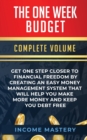 The One-Week Budget : Get One Step Closer to Financial Freedom by Creating an Easy Money Management System That Will Help You Make More Money and Keep You Debt Free Complete Volume - Book