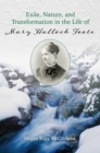 Exile, Nature, and Transformation in the Life of Mary Hallock Foote - Book