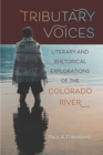 Tributary Voices : Literary and Rhetorical Exploration of the Colorado River - eBook