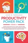 Productivity Power Pack - 4 Books in 1 : Supercharge Productivity Habits, Proven Speed Reading Techniques, Accelerated Learning Unlocked, and Eating for Cognitive Power - Book