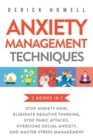 Anxiety Management Techniques 5 Books in 1 : Stop Anxiety Now, Eliminate Negative Thinking, Stop Panic Attacks, Overcome Social Anxiety, Master Stress Management - Book