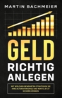 Geld richtig anlegen : Mit welchen bew?hrten Strategien Sie Ihre Altersvorsorge und Rente jetzt sichern k?nnen - Book