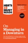 HBR's 10 Must Reads on Managing in a Downturn, Expanded Edition (with bonus article "Preparing Your Business for a Post-Pandemic World" by Carsten Lund Pedersen and Thomas Ritter) - Book