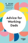 Advice for Working Dads (HBR Working Parents Series) - Book
