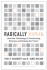 Radically Human : How New Technology Is Transforming Business and Shaping Our Future - Book