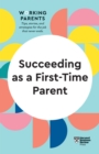 Succeeding as a First-Time Parent (HBR Working Parents Series) - Book