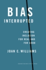 Bias Interrupted : Creating Inclusion for Real and for Good - Book