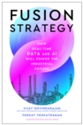 Fusion Strategy : How Real-Time Data and AI Will Power the Industrial Future - Book
