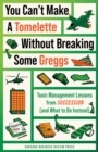 You Can't Make a Tomelette without Breaking Some Greggs : Toxic Management Lessons from "Succession" (and What to Do Instead) - eBook