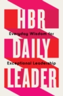 HBR Daily Leader : Everyday Wisdom for Exceptional Leadership - Book