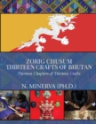 Zorig Chusum : Thirteen Crafts of Bhutan: Thirteen Chapters of Thirteen Crafts - Book