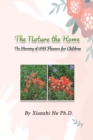 The Nature the Home : The Blooming of Wild Flowers for Children - Book