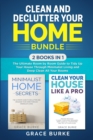 Clean and Declutter Your Home Bundle : 2 Books in 1: The Ultimate Room by Room Guide to Tidy Up Your House Through Minimalist Living and Deep Clean All Your Rooms - Book