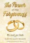 The Power of True Forgiveness : We Took an Oath - Book