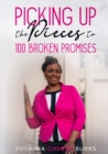 Picking Up the Pieces to 100 Broken Promises - Book