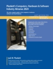 Plunkett's Computers, Hardware & Software Industry Almanac 2024 : Computers, Hardware & Software Industry Market Research, Statistics, Trends and Leading Companies - Book