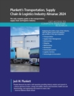 Plunkett's Transportation, Supply Chain & Logistics Industry Almanac 2024: Transportation, Supply Chain & Logistics Industry Market Research, Statistics, Trends and Leading Companies - Book
