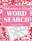 Valentine's Day Word Search Large Print : 50 Themed Puzzles - Book