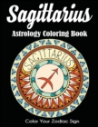 Sagittarius Astrology Coloring Book : Color Your Zodiac Sign - Book