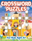 Crossword Puzzles for Kids 6+ - Book