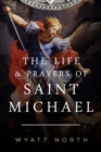 The Life and Prayers of Saint Michael the Archangel - Book