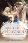 Devotion to the Nine Choirs of Holy Angels : And Especially to the Angel-Guardians - Book