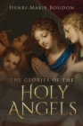 The Glories of the Holy Angels - Book