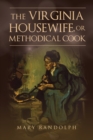 The Virginia Housewife, or Methodical Cook - Book