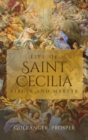 Life of St. Cecilia : Virgin and Martyr - Book