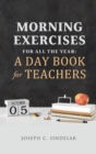 Morning Exercises for All the Year : a Day Book for Teachers - Book