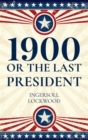 1900, Or The Last President - Book