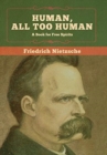 Human, All Too Human : A Book for Free Spirits - Book