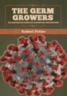The Germ Growers : An Australian story of adventure and mystery - Book