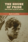 The House of Pride, and Other Tales of Hawaii - Book