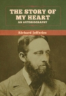 The Story of My Heart : An Autobiography - Book