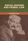 Social Origins and Primal Law - Book