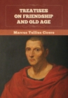 Treatises on Friendship and Old Age - Book
