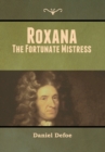 Roxana : The Fortunate Mistress - Book