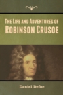 The Life and Adventures of Robinson Crusoe - Book