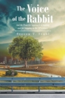 The Voice of the Rabbit : And the Proactive approach to hunting and fur trapping in the 21st century - Book