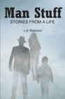 Man Stuff : Stories from a Life - eBook